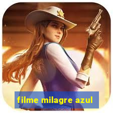 filme milagre azul